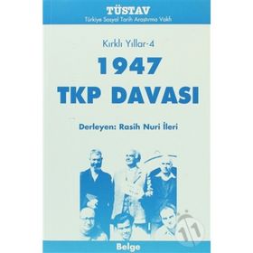 1947 TKP DAVASI KIRKLI YILLAR 4 - DERLEME