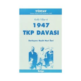 1947 TKP DAVASI KIRKLI YILLAR 4 - DERLEME