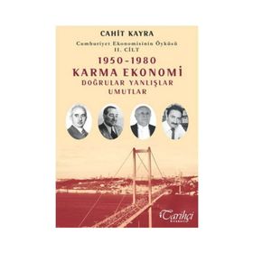 1950-1980 DOĞRULAR YANLIŞLAR UMUTLAR CUMHURIYET EKONOMISININ ÖYKÜSÜ II. CILT - CAHIT KAYRA