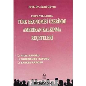 1950'LI YILLARDA TÜRK EKONOMISI ÜZERINE AMERIKAN KALKINMA REÇETELERI - SAMI GÜVEN