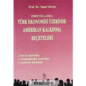1950'LI YILLARDA TÜRK EKONOMISI ÜZERINE AMERIKAN KALKINMA REÇETELERI - SAMI GÜVEN
