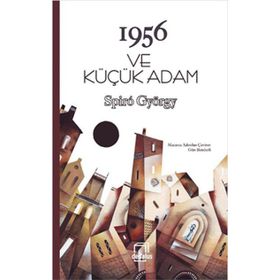 1956 ve Küçük Adam - Spiro György