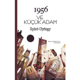 1956 ve Küçük Adam - Spiro György