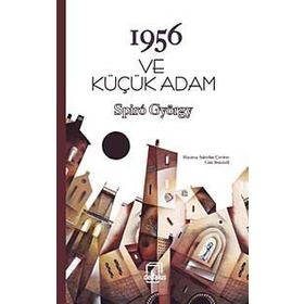 1956 ve Küçük Adam - Spiro György