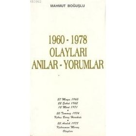 1960-1978 Olayları Anılar-Yorumlar - Mahmut Boğuşlu