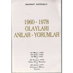 1960-1978 Olayları Anılar-Yorumlar - Mahmut Boğuşlu