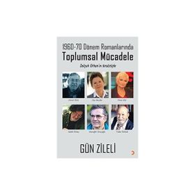 1960 70 Dönem Romanlarında Toplumsal Mücadele - Gün Zileli