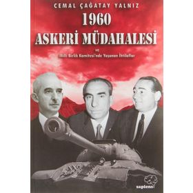 1960 Askeri Müdahalesi ve Milli Birlik Komitesinde Yaşanan İhtilaflar - Cemal Çağatay Yalnız