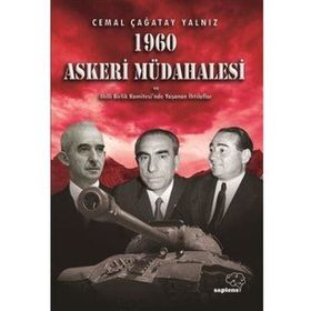 1960 Askeri Müdahalesi ve Milli Birlik Komitesinde Yaşanan İhtilaflar - Cemal Çağatay Yalnız