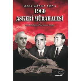 1960 Askeri Müdahalesi ve Milli Birlik Komitesinde Yaşanan İhtilaflar - Cemal Çağatay Yalnız