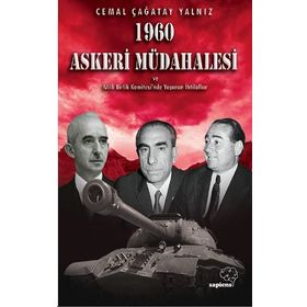 1960 Askeri Müdahalesi ve Milli Birlik Komitesinde Yaşanan İhtilaflar - Cemal Çağatay Yalnız