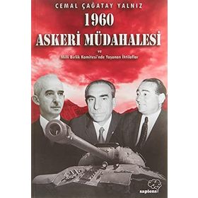 1960 Askeri Müdahalesi ve Milli Birlik Komitesinde Yaşanan İhtilaflar - Cemal Çağatay Yalnız
