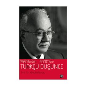 1960’lardan 2000’lere Türkçü Düşünce - Abdulhaluk Çay