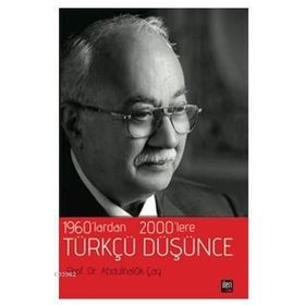 1960’lardan 2000’lere Türkçü Düşünce - Abdulhaluk Çay