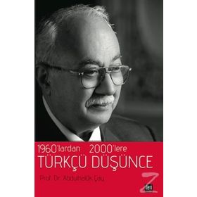 1960’lardan 2000’lere Türkçü Düşünce - Abdulhaluk Çay