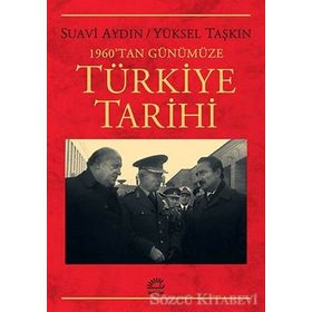 1960'tan Günümüze Türkiye Tarihi - Suavi Aydın , Yüksel Taşkın