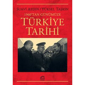 1960'tan Günümüze Türkiye Tarihi - Suavi Aydın , Yüksel Taşkın