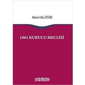 1961 Kurucu Meclisi - Mehmet Utku Öztürk