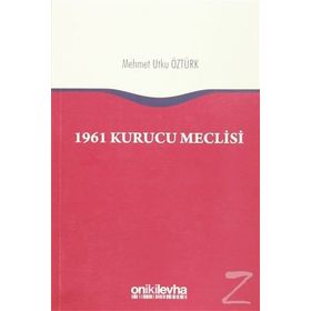 1961 Kurucu Meclisi - Mehmet Utku Öztürk