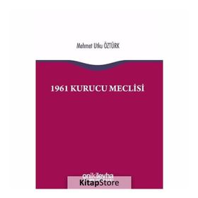 1961 Kurucu Meclisi - Mehmet Utku Öztürk