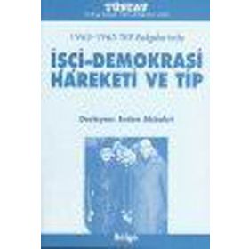 1963-1965 TKP BELGELERINDE IŞÇİ-DEMOKRASI HAREKETI VE TIP - ERDEN AKBULUT