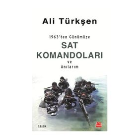 1963’ten Günümüze SAT Komandoları ve Anılarım - Ali Türkşen