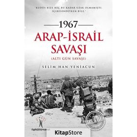 1967 Arap İsrail Savaşı - Selim Han Yeniacun