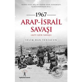 1967 Arap İsrail Savaşı - Selim Han Yeniacun