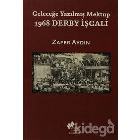 1968 DERBY İŞGALI GELECEĞE YAZILMIŞ MEKTUP - ZAFER AYDIN