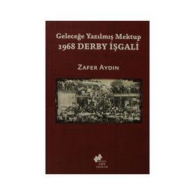 1968 DERBY İŞGALI GELECEĞE YAZILMIŞ MEKTUP - ZAFER AYDIN