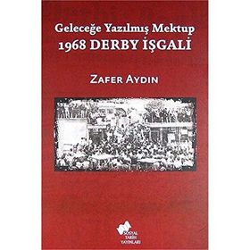 1968 DERBY İŞGALI GELECEĞE YAZILMIŞ MEKTUP - ZAFER AYDIN