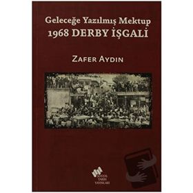 1968 DERBY İŞGALI GELECEĞE YAZILMIŞ MEKTUP - ZAFER AYDIN