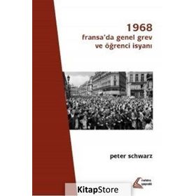 1968 Fransa'da Genel Grev Ve Öğrenci İsyan - Peter Schwarz