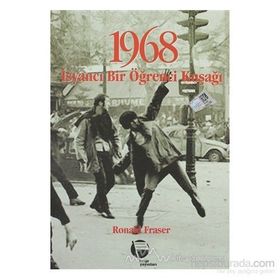 1968 - İSYANCI BIR ÖĞRENCİ KUŞAĞI - RONALD FRASER