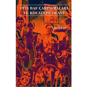 1974 BAF ÇARPIŞMALARI VE KOCATEPE OLAYI - ULUS IRKAD