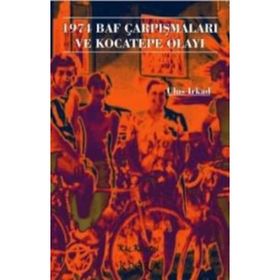 1974 BAF ÇARPIŞMALARI VE KOCATEPE OLAYI - ULUS IRKAD