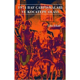 1974 BAF ÇARPIŞMALARI VE KOCATEPE OLAYI - ULUS IRKAD