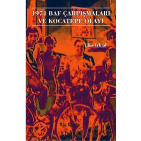 1974 BAF ÇARPIŞMALARI VE KOCATEPE OLAYI - ULUS IRKAD
