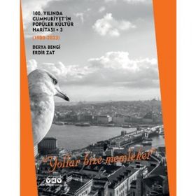 1980-2023 100. Yılında Cumhuriyet’in Popüler Kültür Haritası 3 Yollar Bize Memleket