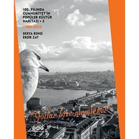 1980-2023 100. Yılında Cumhuriyet’in Popüler Kültür Haritası 3 Yollar Bize Memleket
