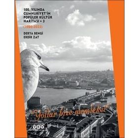 1980-2023 100. Yılında Cumhuriyet’in Popüler Kültür Haritası 3 Yollar Bize Memleket