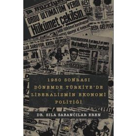 1980 Sonrası Dönemde Türkiyede Liberalizmin Ekonomi Politiği - Gece Kitaplığı