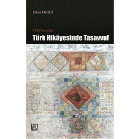 1980 Sonrası Türk Hikayesinde Tasavvuf - Ertan Engin