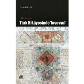 1980 Sonrası Türk Hikayesinde Tasavvuf - Ertan Engin