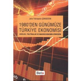 1980'DEN GÜNÜMÜZE TÜRKİYE EKONOMISI - JALE YALINPALA ÇOKGEZEN