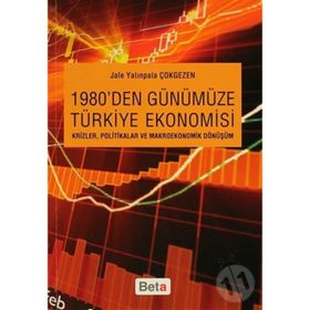 1980'DEN GÜNÜMÜZE TÜRKİYE EKONOMISI - JALE YALINPALA ÇOKGEZEN