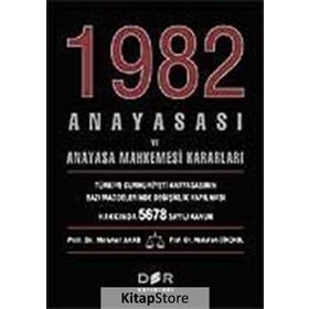 1982 ANAYASASI VE ANAYASA MAHKEMESI KARARLARI - MEHMET AKAD;ABDULLAH DİNÇKOL