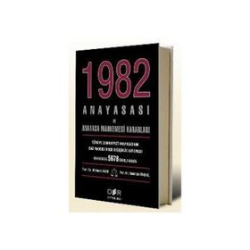 1982 ANAYASASI VE ANAYASA MAHKEMESI KARARLARI - MEHMET AKAD;ABDULLAH DİNÇKOL