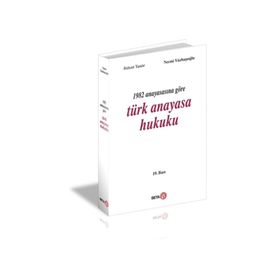 1982 Anayasasına Göre Türk Anayasa Hukuku - Bülent Tanör Necmi Yüzbasioglu