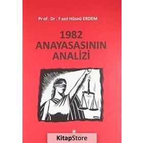 1982 ANAYASASININ ANALIZI - FAZIL HÜSNÜ ERDEM